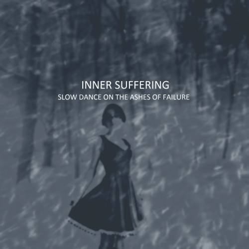 Inner Suffering (UKR) : Slow Dance on the Ashes of Failure